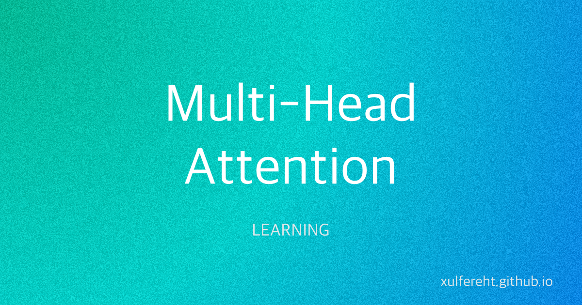 Multi-Head Attention