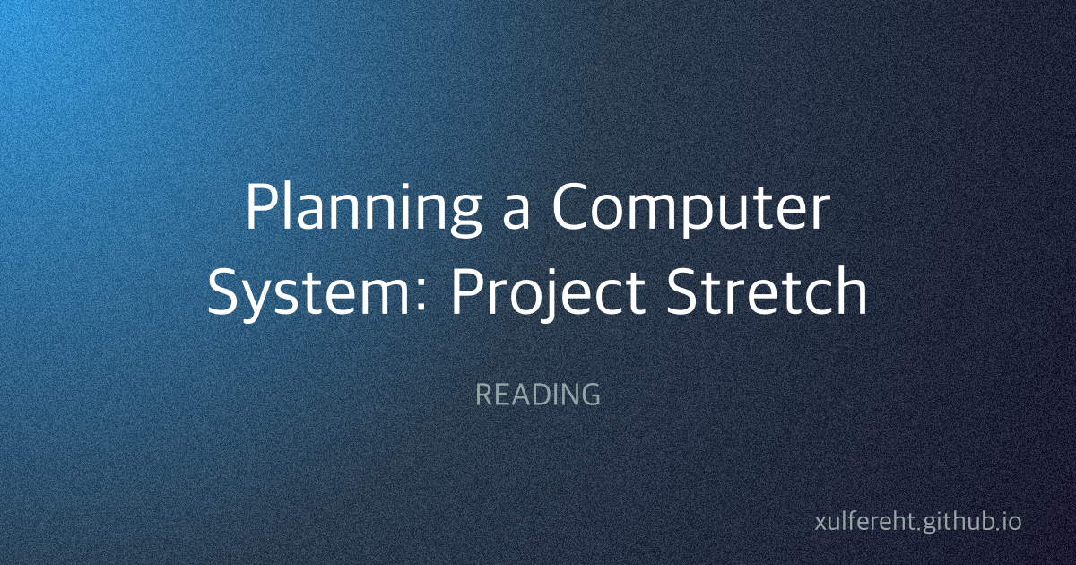 Planning a Computer System: Project Stretch