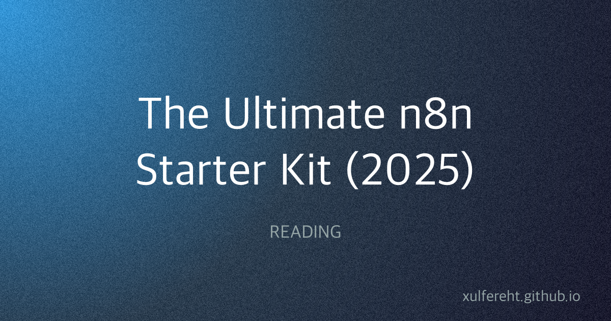 The Ultimate n8n Starter Kit (2025)